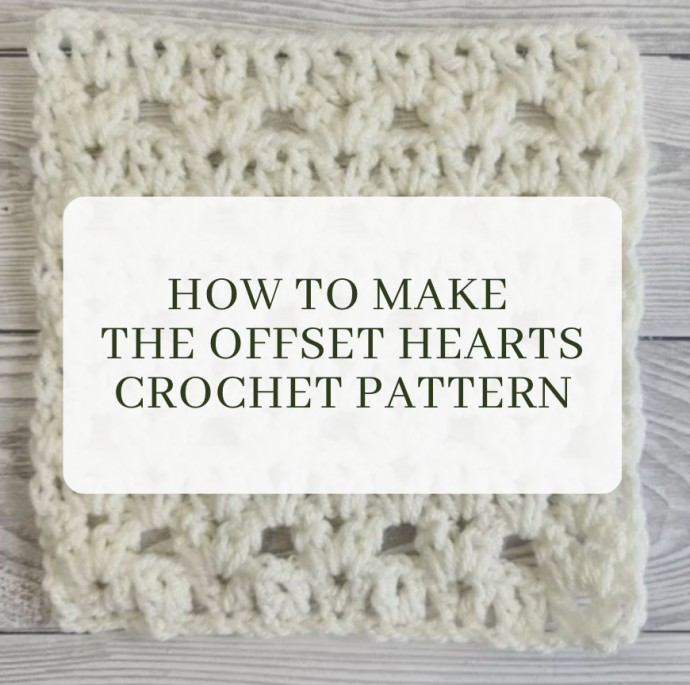 How to Make the Offset Hearts Crochet Pattern