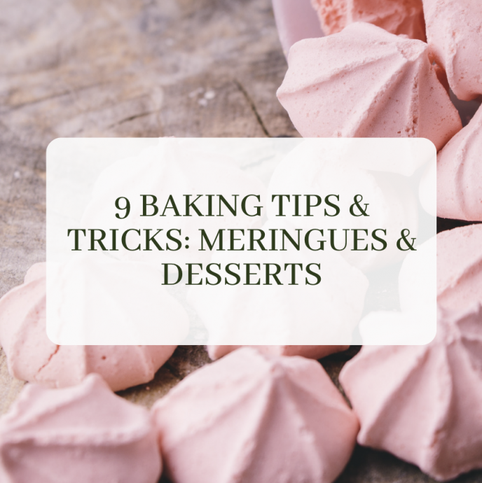 9 Baking Tips & Tricks: Meringues & Desserts