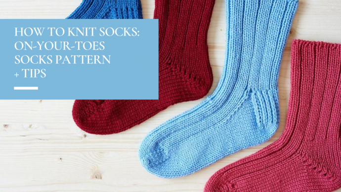 How to Knit Socks: On-Your-Toes Socks Pattern