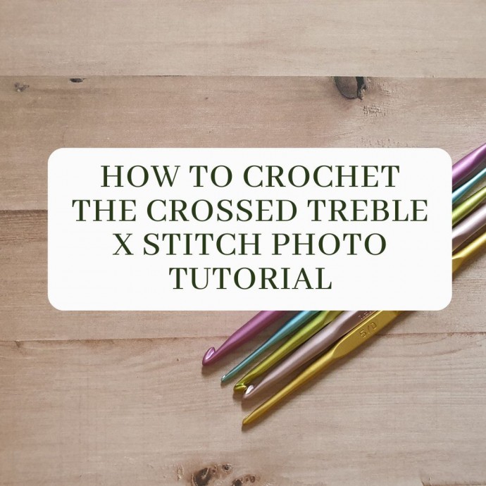 How to Crochet the Crossed Treble X Stitch Photo Tutorial