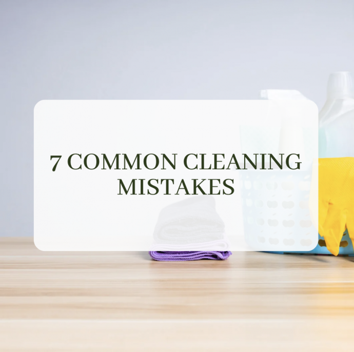 7 Common Cleaning Mistakes