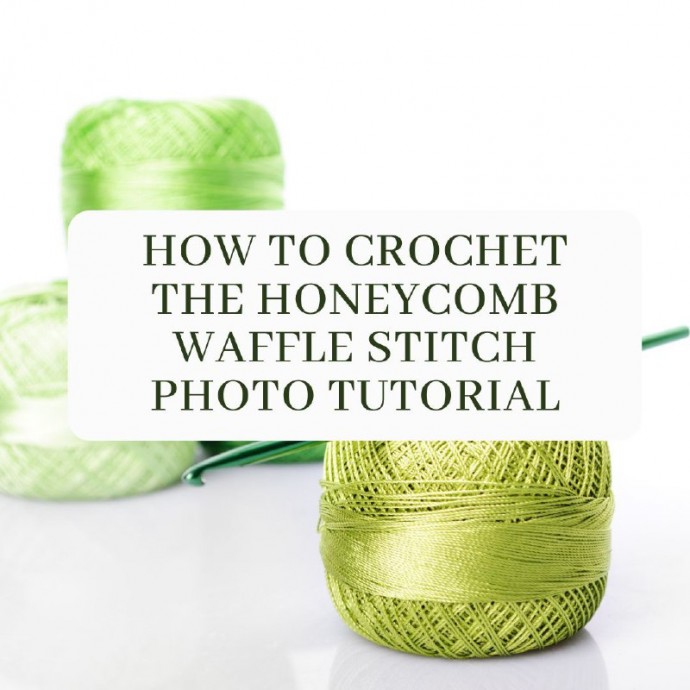 How to Crochet the Honeycomb Waffle Stitch Photo Tutorial