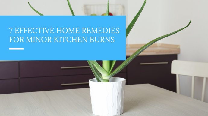 7 Effective Home Remedies for Minor Kitchen Burns