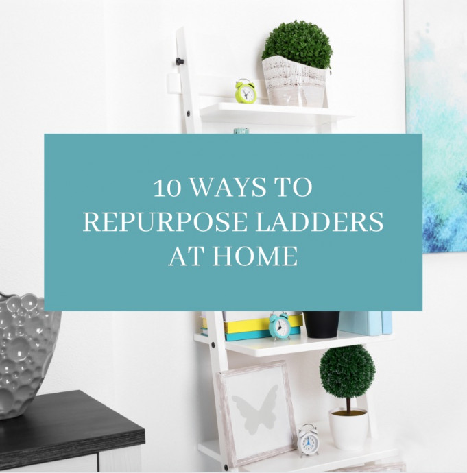 10 Ways To Repurpose Ladders at Home