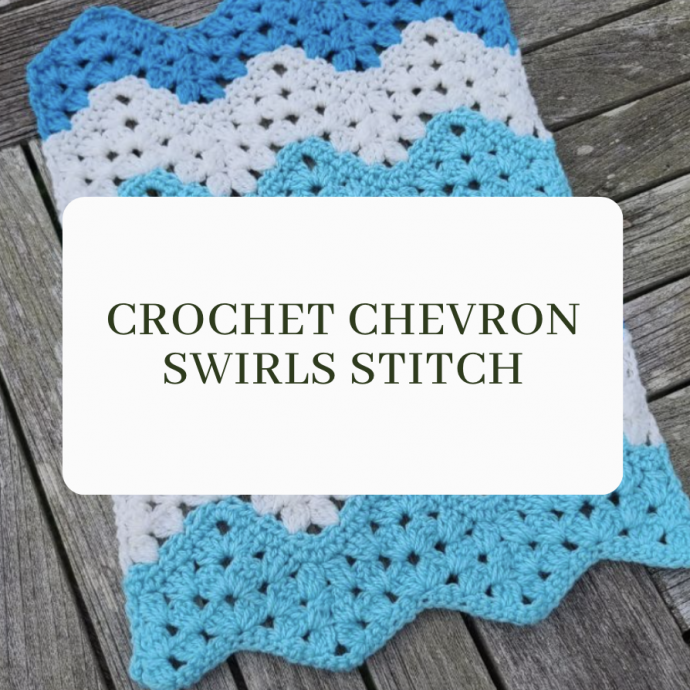 Crochet Chevron Swirls Stitch