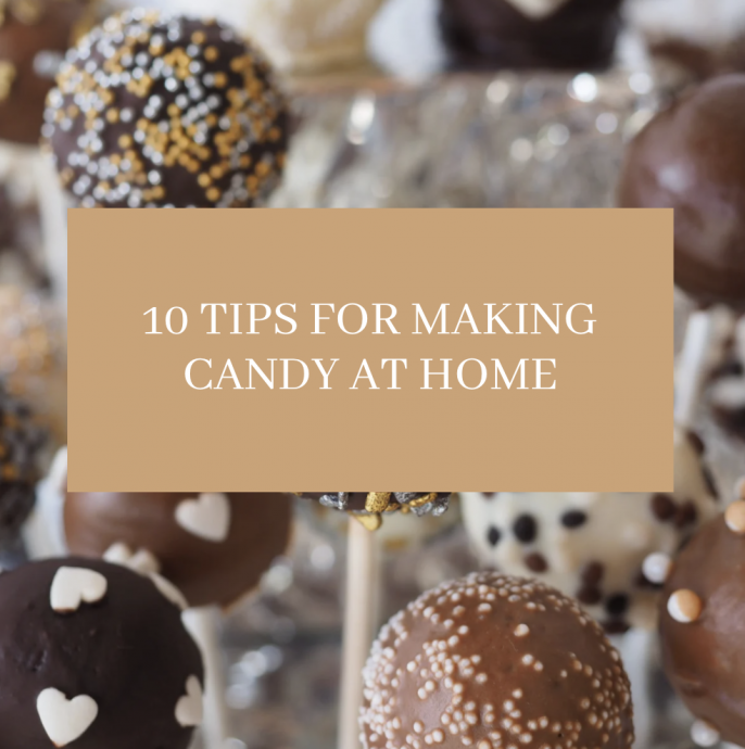 10 Tips for Making Candy at Home