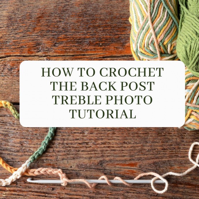 How to Crochet the Back Post Treble (BPtr) Photo Tutorial