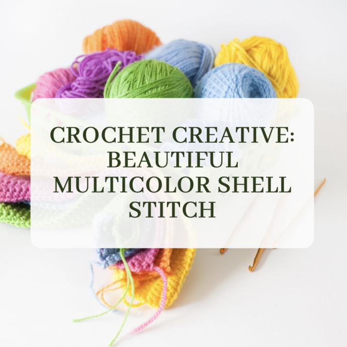 Crochet Creative: Beautiful Multicolor Shell Stitch