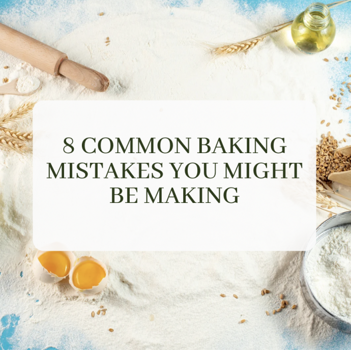 8 Common Baking Mistakes You Might Be Making