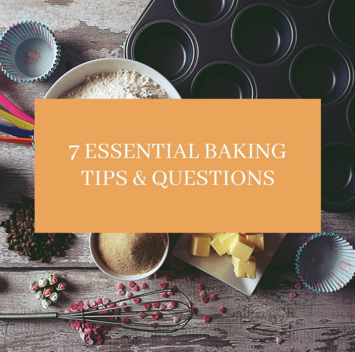 7 Essential Baking Tips & Questions
