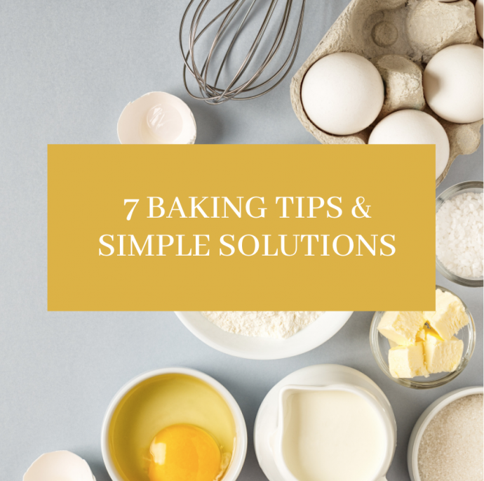 7 Baking Tips & Simple Solutions