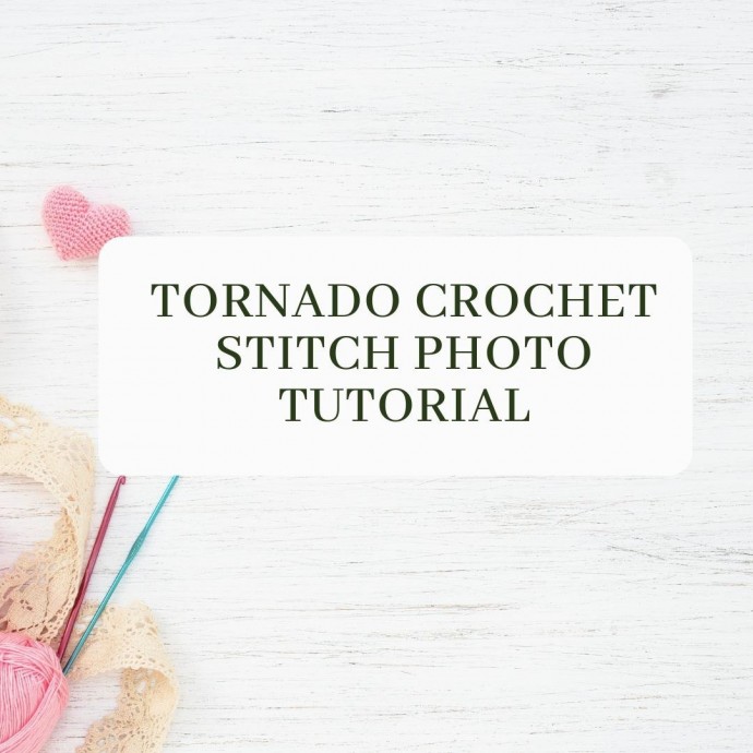 Tornado Crochet Stitch Photo Tutorial