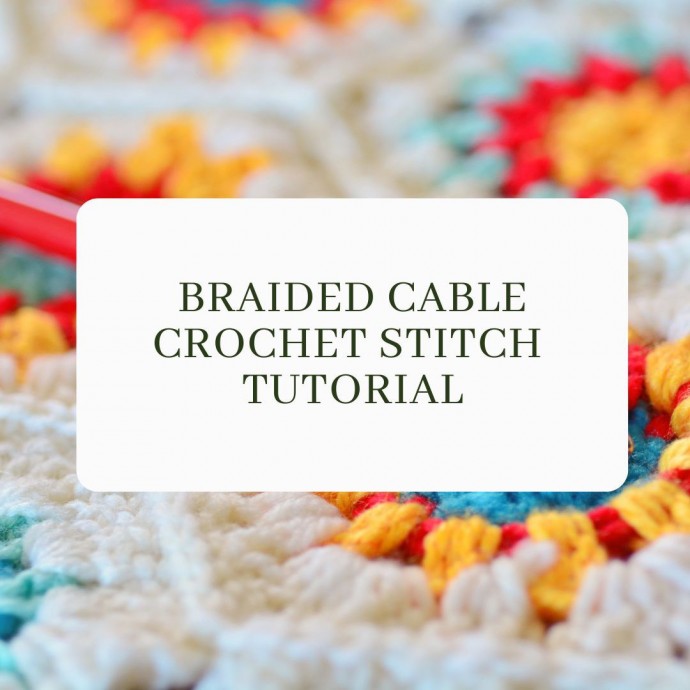 Braided Cable Crochet Stitch Tutorial