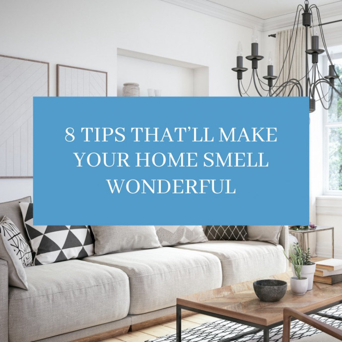 8 Tips That’ll Make Your Home Smell Wonderful