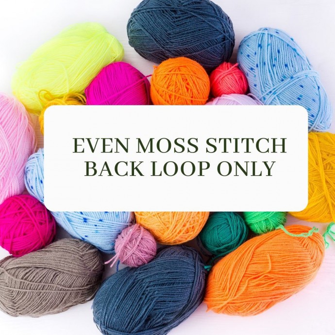 Even Moss Stitch Back Loop Only