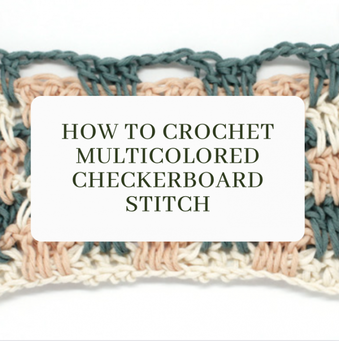 Multicolored Checkerboard Stitch Crochet Tutorial