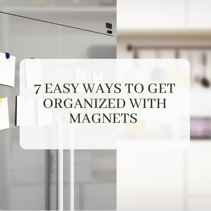 7 Easy Ways To Get Organized With Magnets