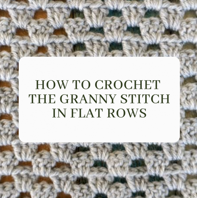 How to Crochet the Granny Stitch in Flat Rows