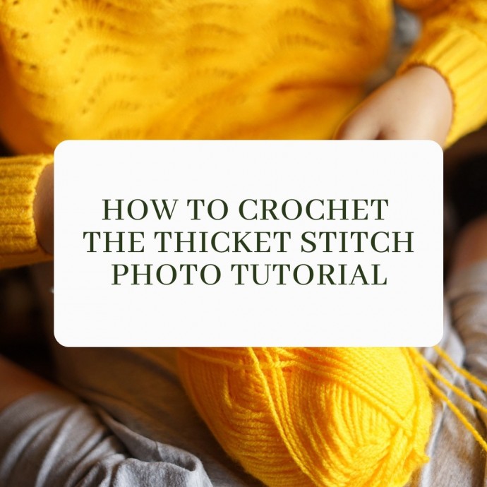 How to Crochet the Thicket Stitch Photo Tutorial