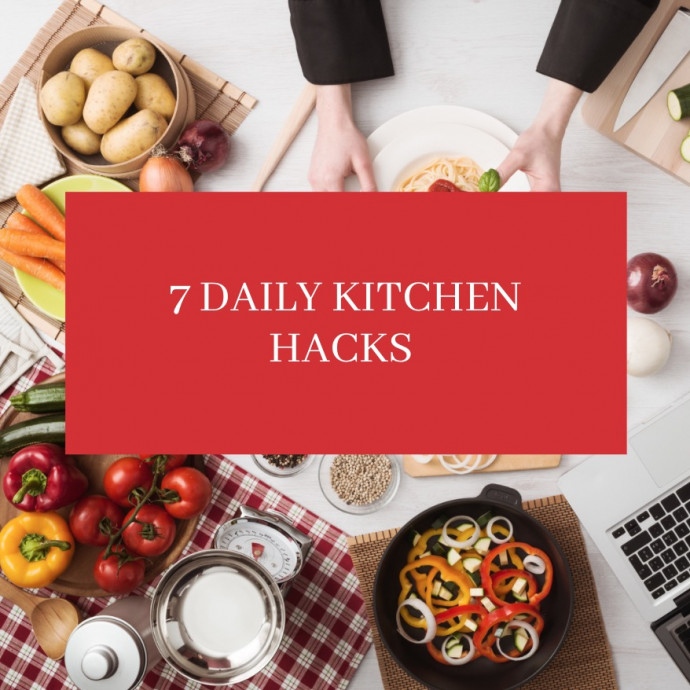 7 Daily Kitchen Hacks