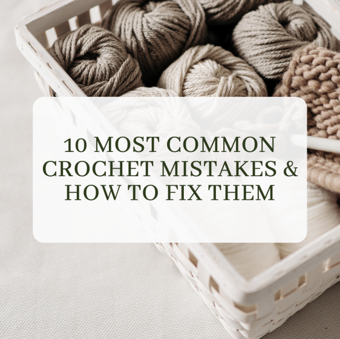 10 Most Common Crochet Mistakes and How to Fix Them