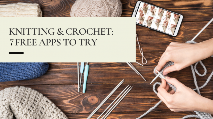 7 Knitting & Crochet Apps to Help You Craft