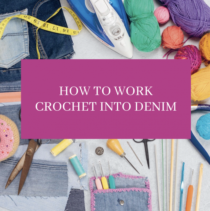 How To Work Crochet Into Denim