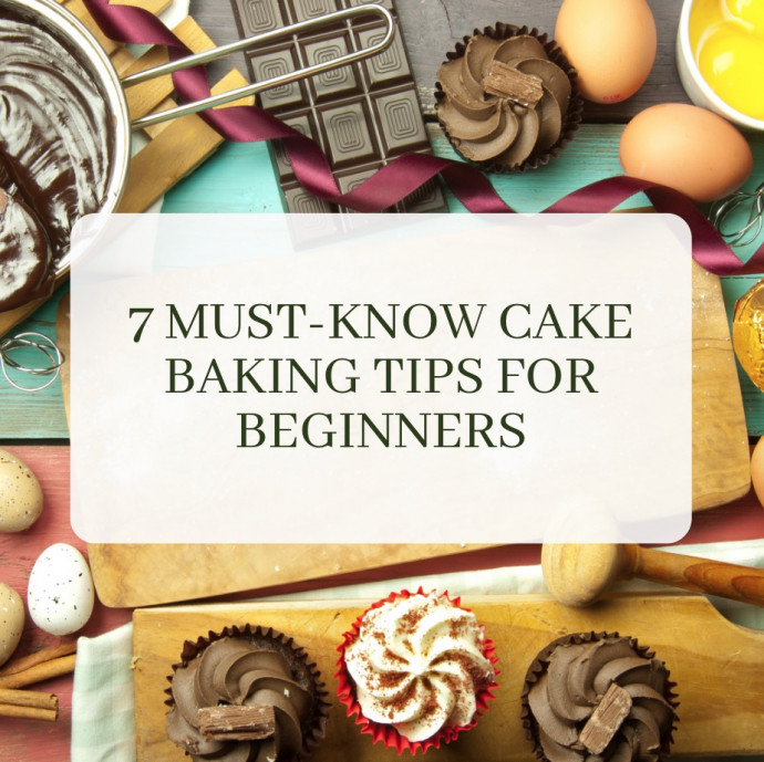 7 Must-Know Cake Baking Tips for Beginners