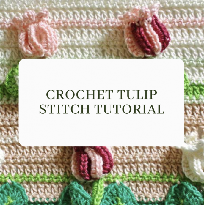 Crochet Tulip Stitch Tutorial