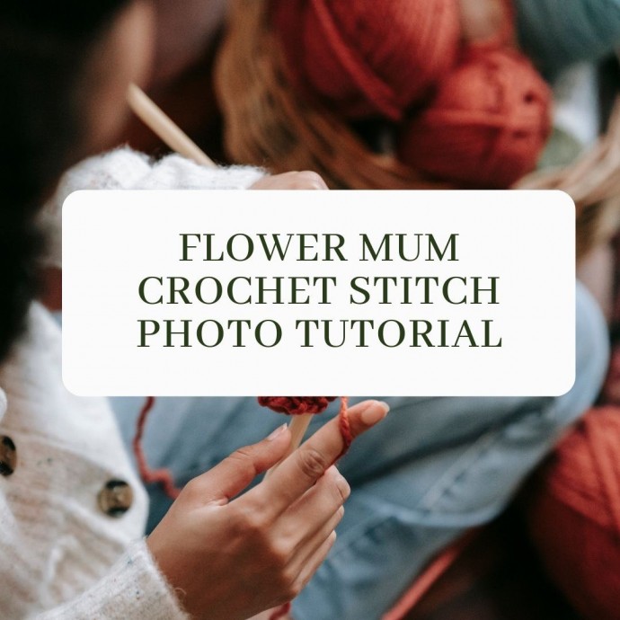 Flower Mum Crochet Stitch Photo Tutorial