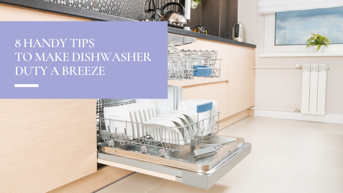 8 Handy Tips to Make Dishwasher Duty a Breeze