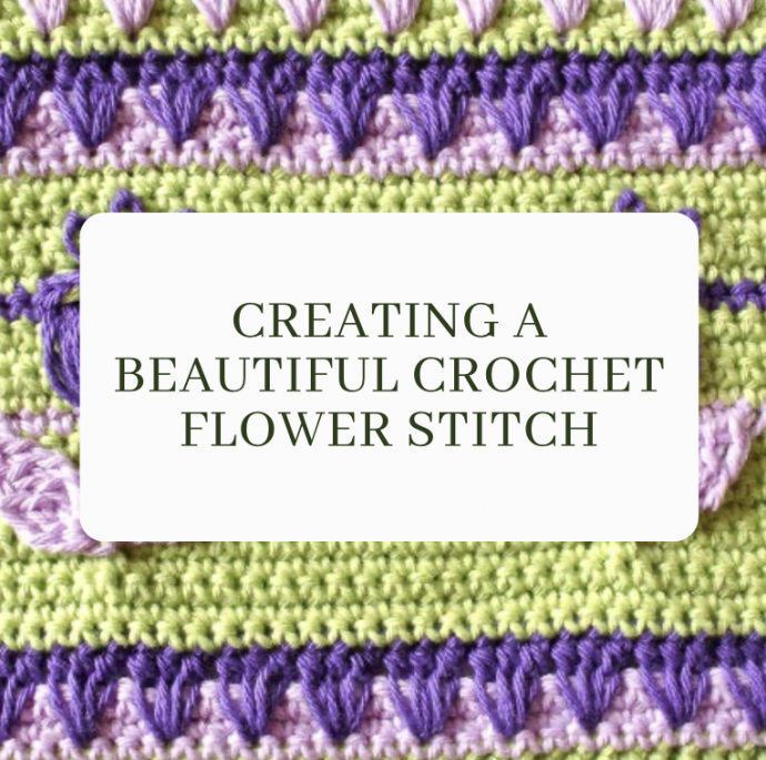 Creating a Beautiful Crochet Flower Stitch