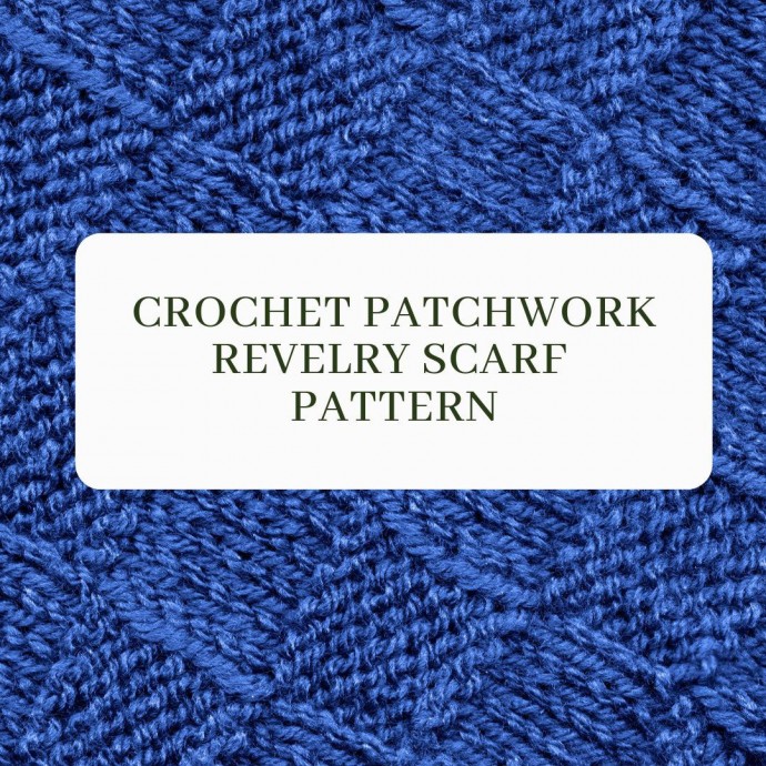 Crochet Patchwork Revelry Scarf Pattern