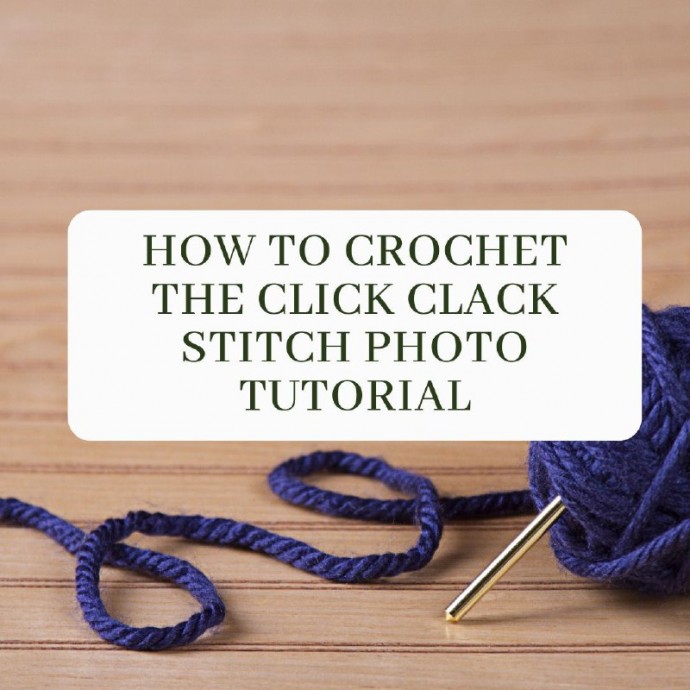 How to Crochet the Click Clack Stitch Photo Tutorial