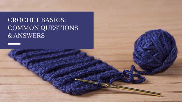 Crochet Basics: Common Questions & Answers