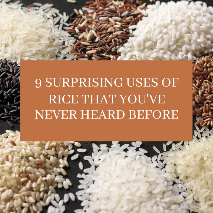 9 Surprising Uses of Rice That You've Never Heard Before