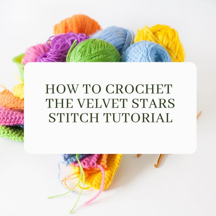 How to Crochet Velvet Stars Stitch Tutorial
