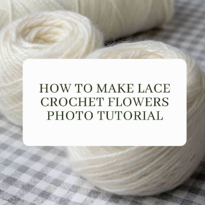 How to Make Lace Crochet Flowers Photo Tutorial