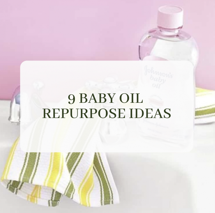 9 Baby Oil Repurpose Ideas