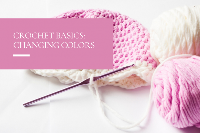 Crochet Basics: Changing Colors