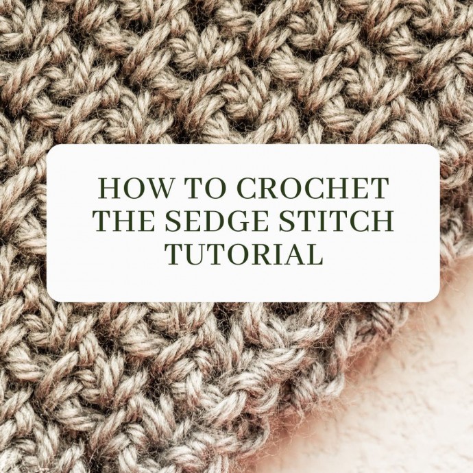 How to Crochet the Sedge Stitch Tutorial