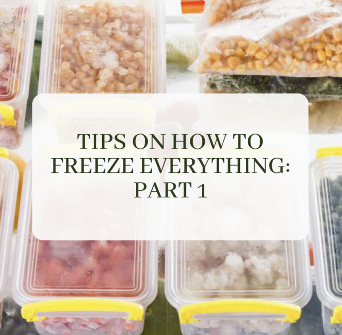 Tips on how to freeze everything: Part 1