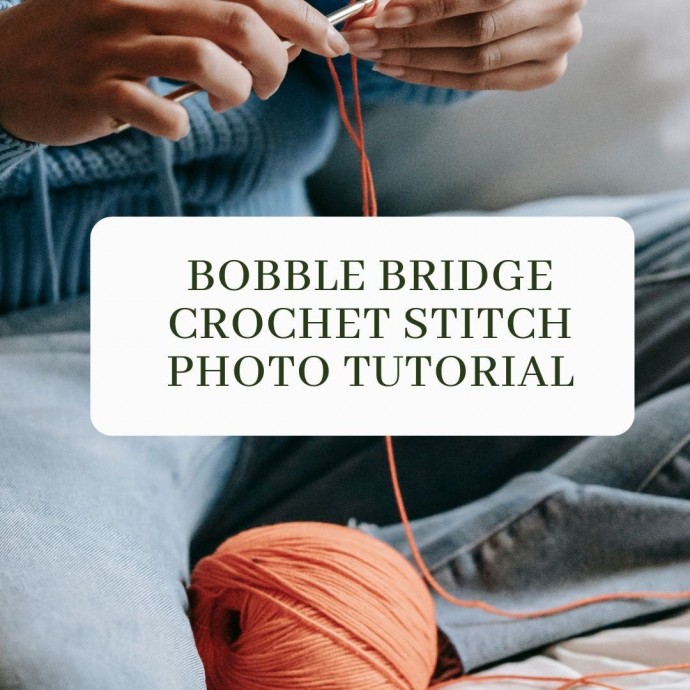 Bobble Bridge Crochet Stitch Photo Tutorial