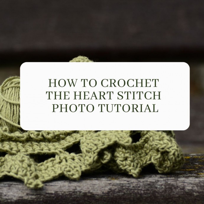 How to Crochet the Heart Stitch Photo Tutorial