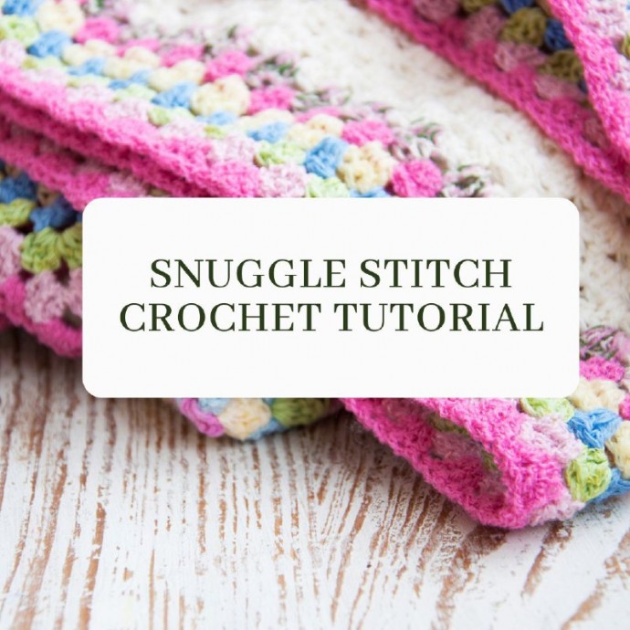 Snuggle Stitch Crochet Tutorial