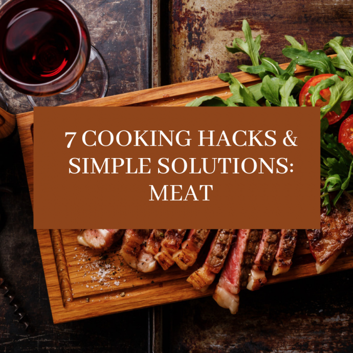 7 Cooking Hacks & Simple Solutions: Meat