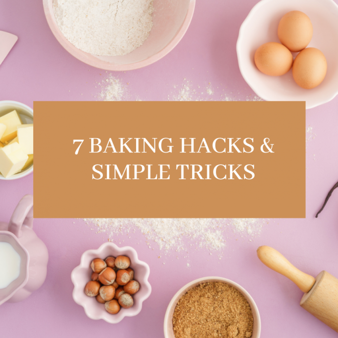 7 Baking Hacks & Simple Tricks