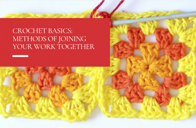 Crochet Basics: 2 Methods of Joining Your Work Together