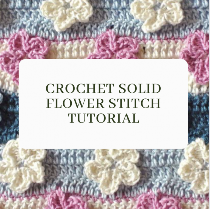 How to Crochet Solid Flower Stitch