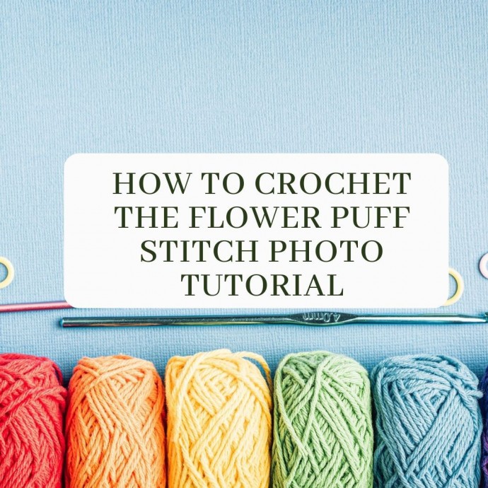 How to Crochet the Flower Puff Stitch Photo Tutorial